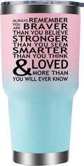 ERGOX inspirador regalo 30 oz. Always Remember You Are Braver Than You Believe, Stronger, Smarter and Loved More Than You Will Ever Know para mujeres